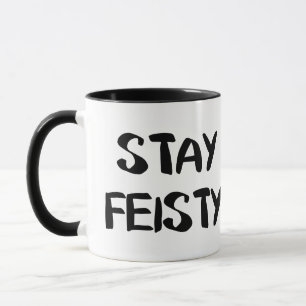 Mug Stay Feisty Encouragement