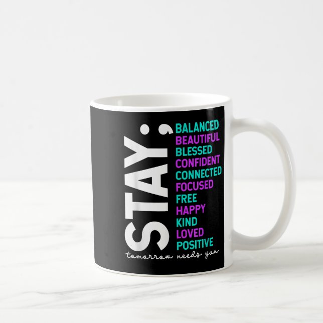 Mug Stay Tomorrow Needs You Suicide Prevention Awarene (Droite)