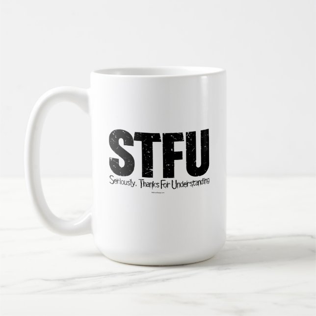 Mug STFU : Sérieusement, Merci D'Avoir Compris (Gauche)