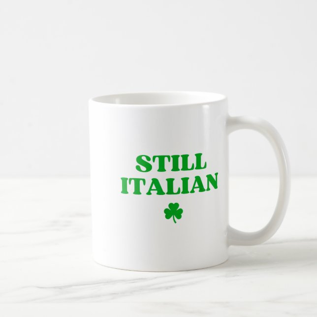 Mug Still Italian Funny St Patricks Day  (Droite)