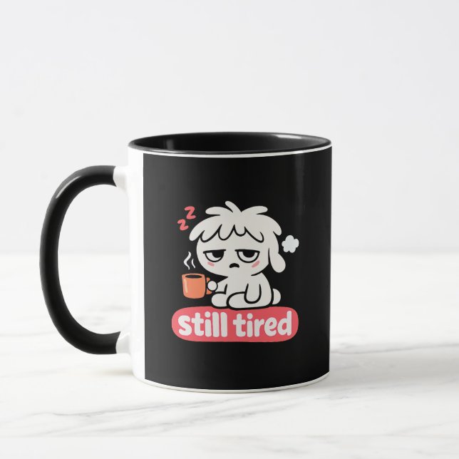 Mug Still Tired Mood – Cute Sleepy Coffee (Gauche)