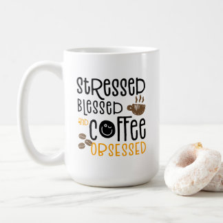 Mug Stressed Blessed and Coffee Obsessed,