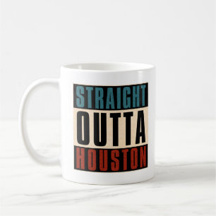 Mug Stright Outta Houston Texas TX USA