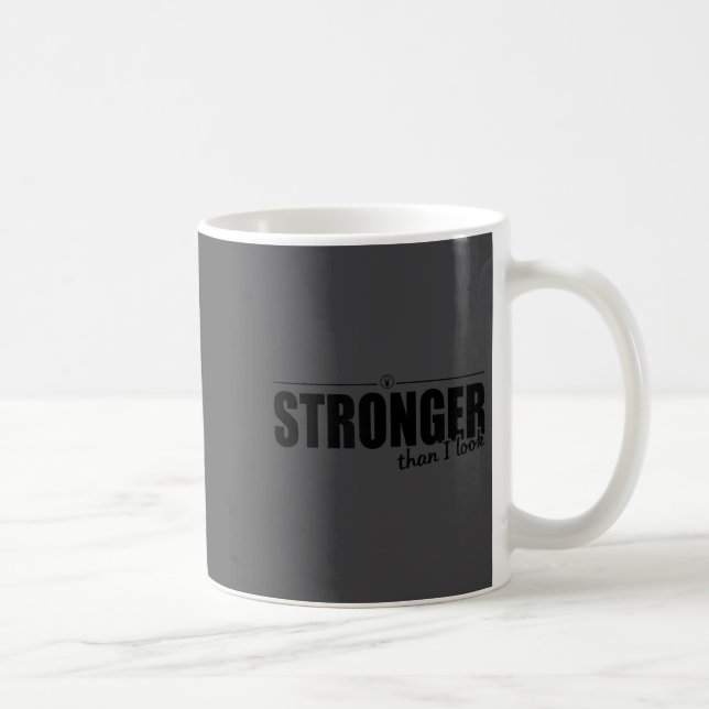 Mug Stronger Than I Look D374 Gym Shirt _ Workout _ Mo (Droite)