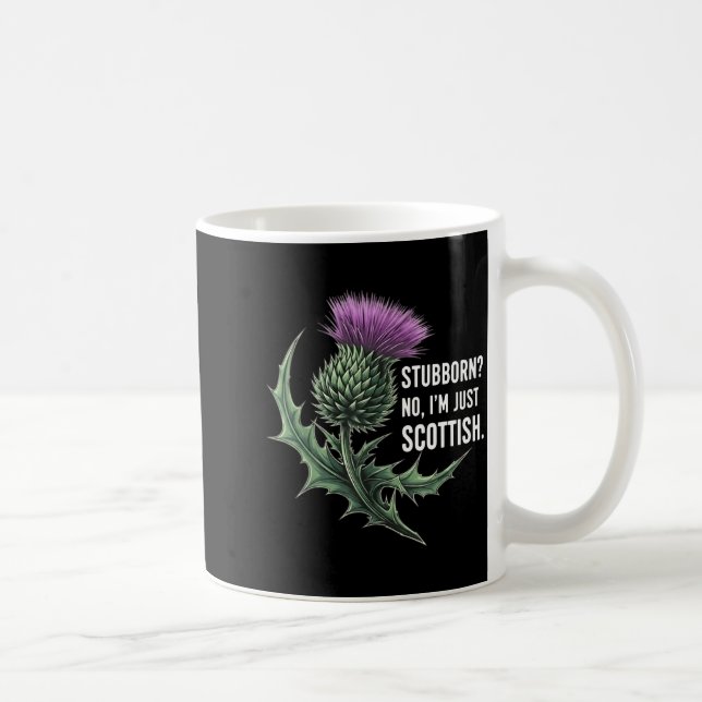 Mug Stubborn No I'm Just Scotti-shirt  (Droite)