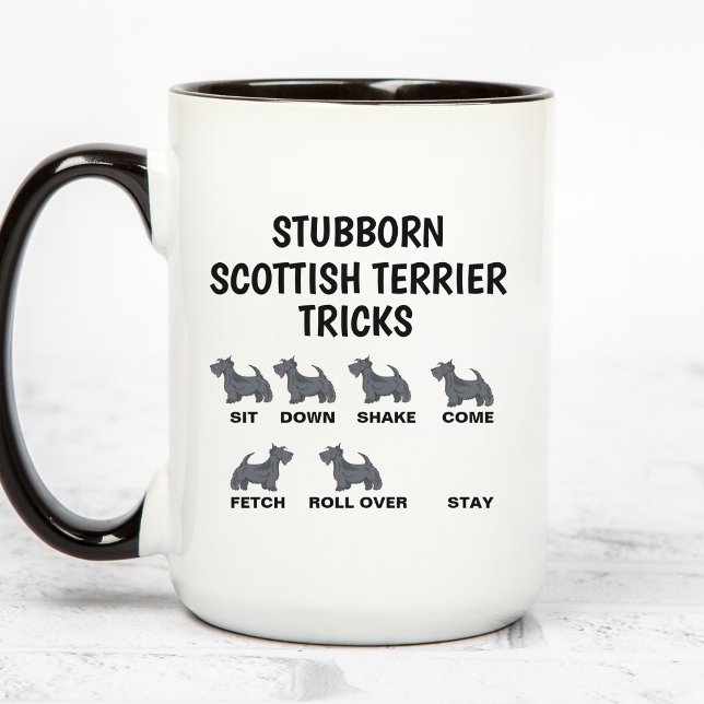 Mug Stubborn Scottish Terrier Tricks , Funny Scottish  (Créateur téléchargé)