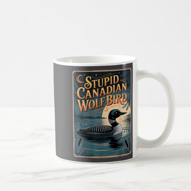 Mug Stud Canadian Wolf Bird Funny Loon Humor  (Droite)