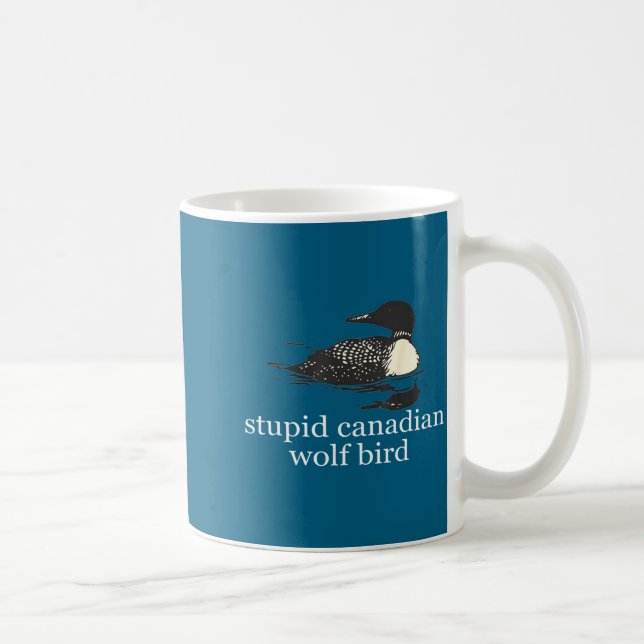 Mug Stud Canadian Wolf Bird Funny Loon Humor Men Women (Droite)