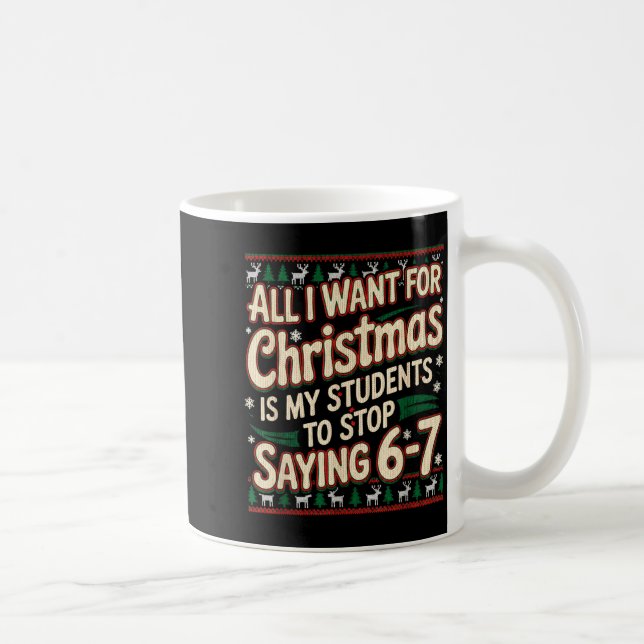 Mug Students Saying 67 Christmas Teacher Ugly Christma (Droite)