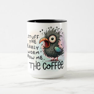 Mug Stuff le ver précoce, montre-moi le café