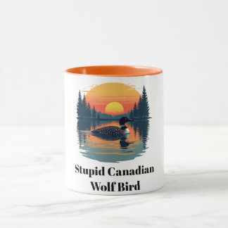 Mug Stupid Canadian Wolf Bird Funny Canada Gift Loon