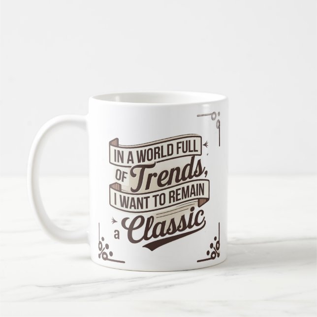 Mug Style intemporel dans un monde de tendances (Gauche)