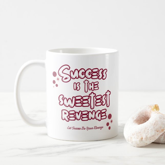 Mug Succès Le Plus Doux Est La Vengeance Motivation St (Avec donut)