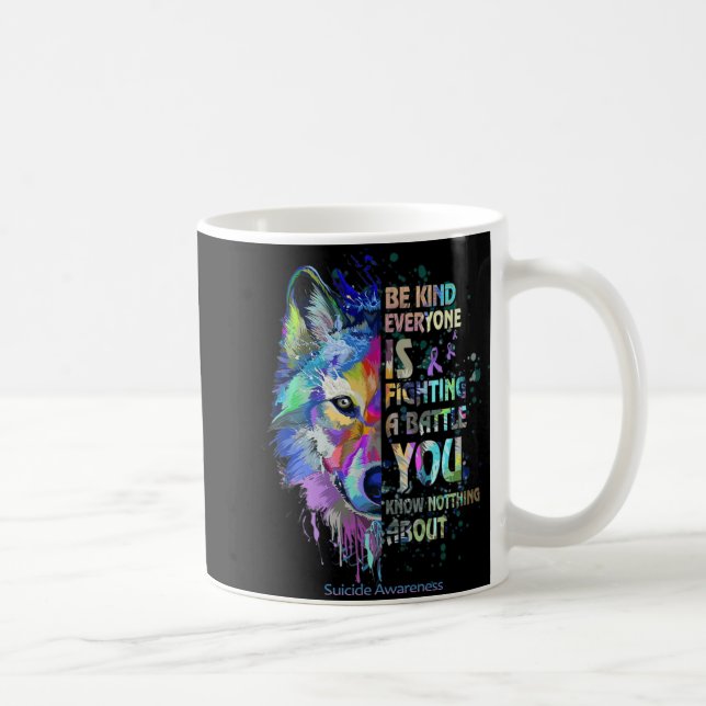 Mug Suicide Awareness Be Kind Everyone Is Fighting A T (Droite)