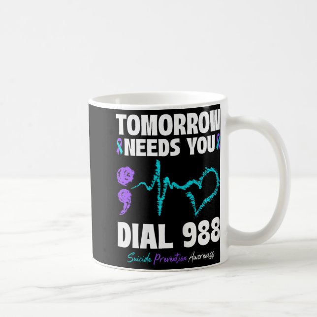 Mug Suicide Prevention 988 Tomorrow Needs You Mental H (Droite)
