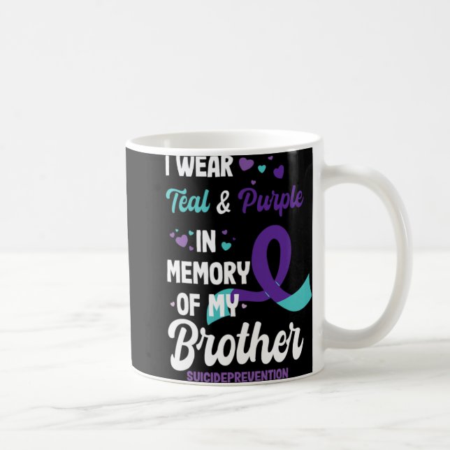 Mug Suicide Prevention Awareness In Memory Of Brother  (Droite)