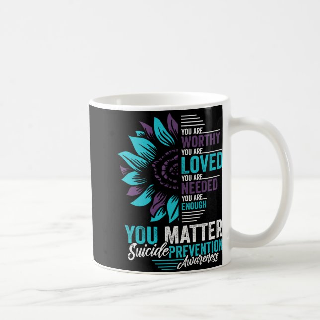 Mug Suicide Prevention Awareness You Are Worthy Loved  (Droite)