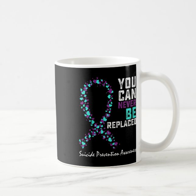 Mug Suicide prevention Awareness You Can Never Be Repl (Droite)