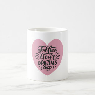 Mug Suivez Vos Rêves Motivation Esthétique Cœur Rose