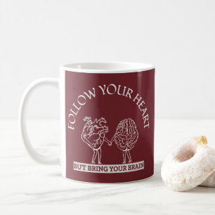 Mug Suivez votre coeur Mais apportez votre cerveau