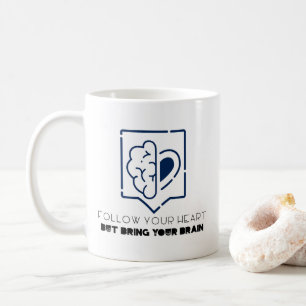 Mug Suivez votre coeur Mais apportez votre cerveau