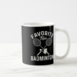 Mug Sujet préféré Badminton Drôle Joueur de sport