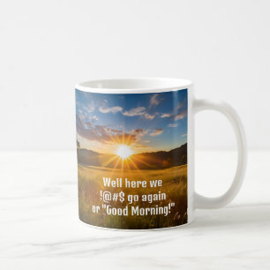 Mug Sunrise Fun Good Morning Grumpy Citation