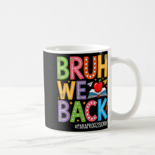 Mug Super Bruh We Back Paraprofessionnels Funny Back T