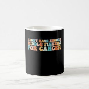 Mug Super Je n'ai pas assez de doigts pour le cancer