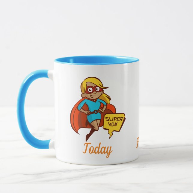 Mug Super Maman, Aujourd'Hui Pour Toujours No 1 (Gauche)