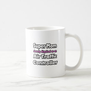 Mug Super Maman... Contrôleur de la circulation aéri