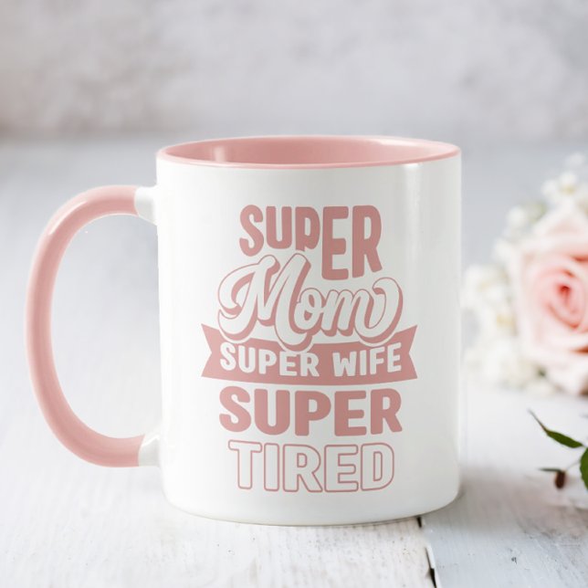 Mug Super Maman Rose  (Super Mom. Super Wife. Super Tired.)