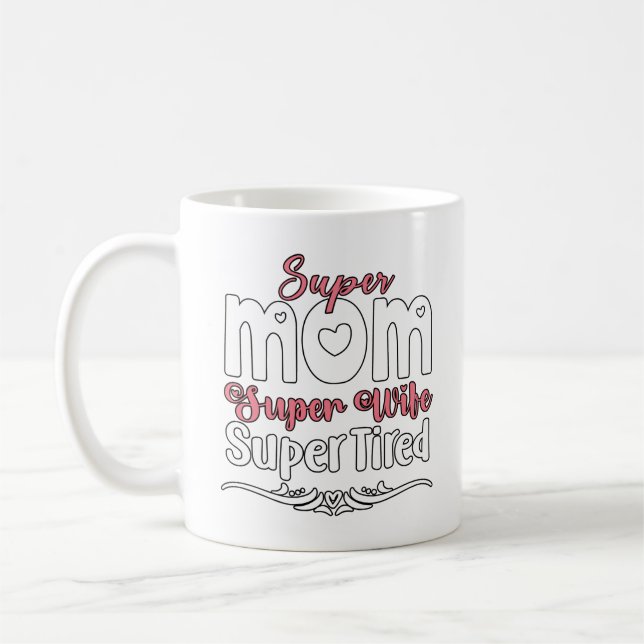 Mug Super Maman, Super Femme, Super Fatigué (Gauche)
