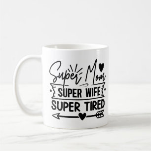 Mug Super Maman Super Femme Super Fatigué