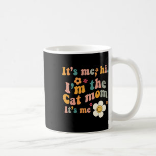 Mug Super Retro It’s Me Hi I’m the Cat Mom It Me Fun