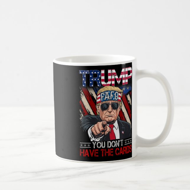 Mug Superbe Chemise Trump Fafo - Vous N'Avez Pas Les C (Droite)