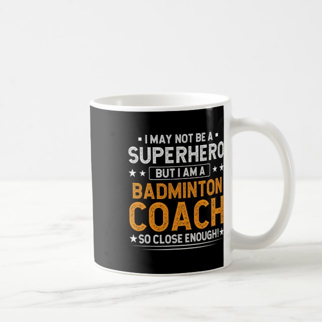 Mug Superhero Badminton Entraîneur Funny Badminton Ent (Droite)
