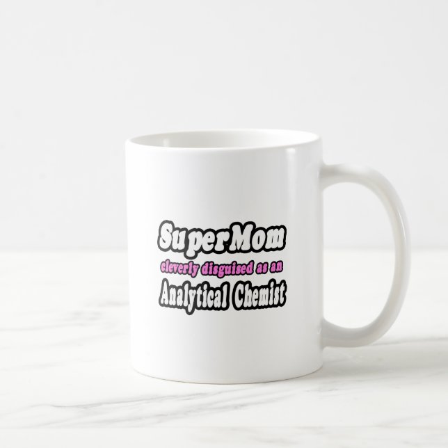 Mug SuperMaman...Chimiste analytique (Droite)