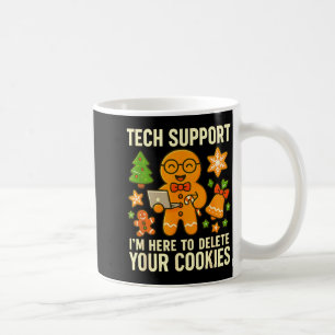 Mug Supp tech je suis là pour supprimer vos cookies Fu