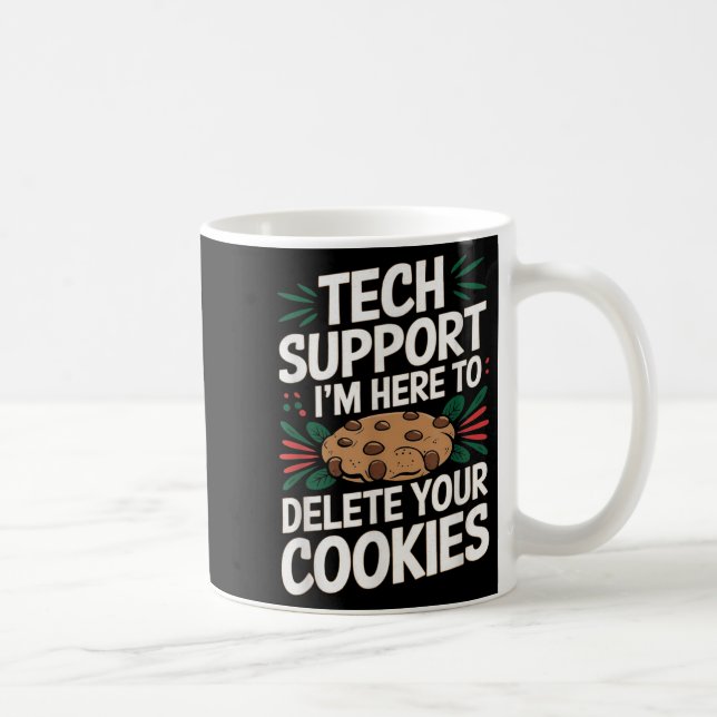 Mug Support Technique Je Suis Là Pour Supprimer Vos Co (Droite)