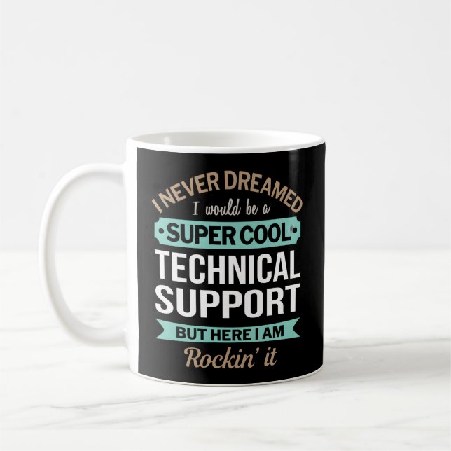 Mug Support technique que je n'ai jamais rêvé (Gauche)
