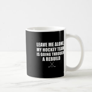 Mug (sur Ck) Laissez-moi tranquille, mon équipe de hoc
