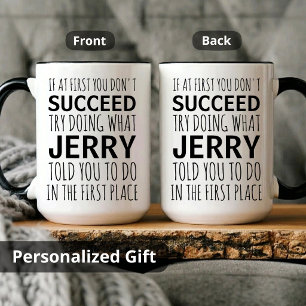 Mug Sur mesure, si au début vous n'y arrivez pas, essa