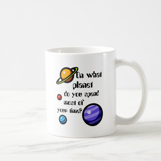 Mug Sur quelle planète passez-vous la majeure partie (Droite)
