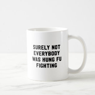Mug Sûrement pas tout le monde était combat de fu de
