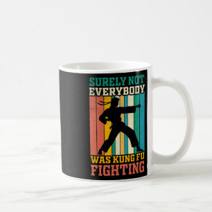 Mug Sûrement pas tout le monde faisait du Kung Fu vint