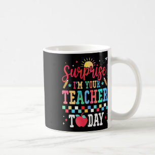 Mug Surprise Je Suis Votre Professeur Aujourd'hui Drôl
