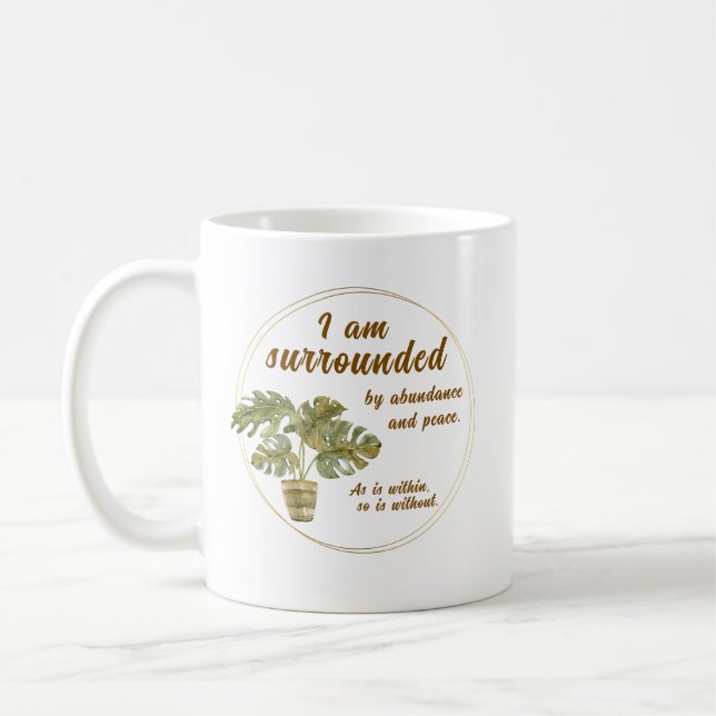 Mug Surrounded by Abundance and Peace Coffee Cup (Gauche)
