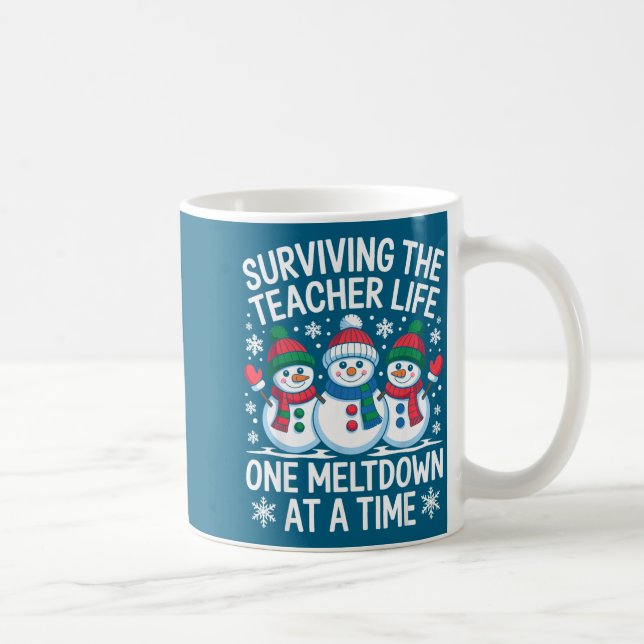Mug Surviving The Teacher Life One Meltdown At A Time  (Droite)