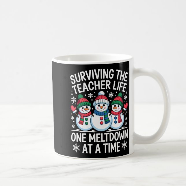 Mug Surviving The Teacher Life One Meltdown At A Time  (Droite)